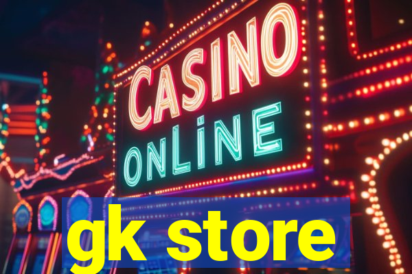 gk store